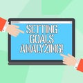 Conceptual hand writing showing Setting Goals Analyzing. Business photo showcasing Helped to be realistic about what can