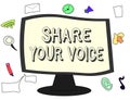 Conceptual hand writing showing Share Your Voice. Business photo showcasing asking employee or member to give his