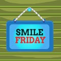 Conceptual hand writing showing Smile Friday. Business photo showcasing used to express happiness from beginning of fresh week