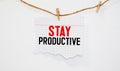Conceptual hand writing showing Stay Productive Motivational Call