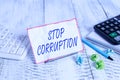 Conceptual hand writing showing Stop Corruption. Business photo text Put an end in abusing of entrusted power for private gain Royalty Free Stock Photo