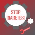 Conceptual hand writing showing Stop Diabetes. Business photo text Take care of your Sugar Levels Healthy Diet Nutrition