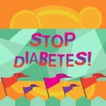 Conceptual hand writing showing Stop Diabetes. Business photo text Take care of your Sugar Levels Healthy Diet Nutrition