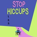 Conceptual hand writing showing Stop Hiccups. Business photo showcasing get rid of the involuntary spasm of the diaphragm muscles