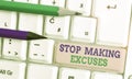 Conceptual hand writing showing Stop Making Excuses. Business photo text Cease Justifying your Inaction Break the Habit.