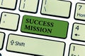 Conceptual hand writing showing Success Mission. Business photo text getting job done in perfect way with no mistakes Royalty Free Stock Photo