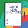 Conceptual hand writing showing Super Star Only You. Business photo showcasing Different unique the most brilliant