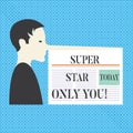 Conceptual hand writing showing Super Star Only You. Business photo text Different unique the most brilliant