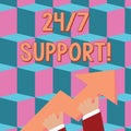 Conceptual hand writing showing 24 Or 7 Support. Business photo text twentyfour hours seven days a week support to