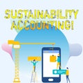 Conceptual hand writing showing Sustainability Accounting. Business photo showcasing tool used organisations become more