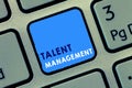 Conceptual hand writing showing Talent Management. Business photo text Acquiring hiring and retaining talented employees