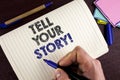 Conceptual hand writing showing Tell Your Story Motivational Call. Business photo showcasing Share your experience motivate world