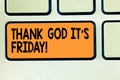 Conceptual hand writing showing Thank God It S Is Friday. Business photo showcasing Start of the end of the week be