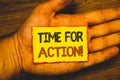 Conceptual hand writing showing Time For Action Motivational Call. Business photo showcasing Urgency Move Encouragement Challenge Royalty Free Stock Photo