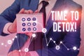Conceptual hand writing showing Time To Detox. Business photo text when you purify your body of toxins or stop consuming Royalty Free Stock Photo