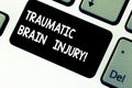 Conceptual hand writing showing Traumatic Brain Injury. Business photo showcasing Insult to the brain from an external