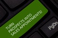 Conceptual hand writing showing Turn Prospects Into Sales Appointments. Business photo showcasing Converting leads in