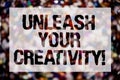 Conceptual hand writing showing Unleash Your Creativity Call. Business photo text Develop Personal Intelligence Wittiness Wisdom B Royalty Free Stock Photo