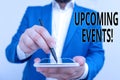 Conceptual hand writing showing Upcoming Events. Business photo showcasing thing that will happens or takes place soon Royalty Free Stock Photo