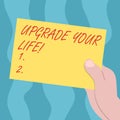 Conceptual hand writing showing Upgrade Your Life. Business photo text improve your way of living Getting wealthier and