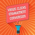 Conceptual hand writing showing Views Clicks Engagement Conversion. Business photo showcasing Social media platform