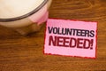 Conceptual hand writing showing Volunteers Needed Motivational Call. Business photo text Social Community Charity Volunteerism Woo