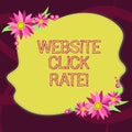 Conceptual hand writing showing Website Click Rate. Business photo showcasing ratio users who click specific link to number total