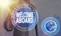 Conceptual hand writing showing Welcome Aboard. Business photo text Expression of greetings to an individual whose arrived is Royalty Free Stock Photo