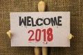 Conceptual hand writing showing Welcome 2018. Business photo text Celebration New Celebrate Future Wishes Gratifying Wish written Royalty Free Stock Photo