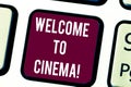 Conceptual hand writing showing Welcome To Cinema. Business photo text introduce someone to theatre where films shown
