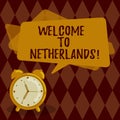 Conceptual hand writing showing Welcome To Netherlands. Business photo showcasing Warm greeting to the visitors of