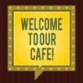 Conceptual hand writing showing Welcome To Our Cafe. Business photo showcasing Greeting receiving showing in restaurant Royalty Free Stock Photo