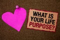 Conceptual hand writing showing What Is Your Life Purpose Question. Business photo showcasing Personal Determination Aims Achieve Royalty Free Stock Photo