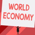 Conceptual hand writing showing World Economy. Business photo showcasing Global Worldwide International markets trade money