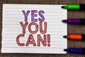 Conceptual hand writing showing Yes You Can. Business photo showcasing Positivity Encouragement Persuade Dare Confidence Uphold No Royalty Free Stock Photo