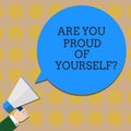 Conceptual hand writing showing Are You Proud Of Yourselfquestion. Business photo text Be aware of your accomplishments Hu