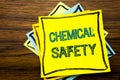 Conceptual hand writing text caption inspiration showing Chemical Safety. Business concept for Hazard Health At Work written on st