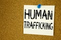 Conceptual hand writing text caption inspiration showing Human Trafficking. Business concept for Slavery Crime Prevention written