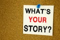 Conceptual hand writing text caption inspiration showing Question What Is Your Story. Business concept for Share Storytelling Expe Royalty Free Stock Photo