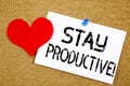 Conceptual hand writing text caption inspiration showing Stay Productive concept for Concentration Efficiency Productivity and Lov Royalty Free Stock Photo