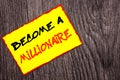 Conceptual hand writing text showing Become A Millionaire. Concept meaning Ambition To Become Wealthy Earn Fortune Fortunate writt