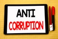 Conceptual handwriting text caption inspiration showing Anti Corruption. Business concept for Bribery Corrupt Text Written on tabl