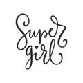 Conceptual handwritten phrase Super girl.