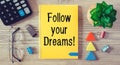 Conceptual manuscript showing Follow your dreams. Clarify your ideas and use your powers wisely