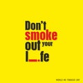 Dont Smoke Out Your Life- No Tobacco Day Banner