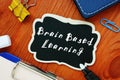 Conceptual photo about Brain Based Learning with handwritten text