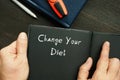 Conceptual photo about Change Your Diet with written phrase