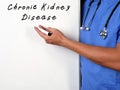 Conceptual photo about Chronic Kidney Disease with handwritten phrase