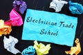 Conceptual photo about Electrician Trade School with handwritten phrase
