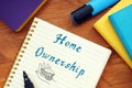 Conceptual photo about Home Ownership with handwritten phrase